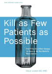 Kill as Few Patients as Possible: And Fifty-Six Other Essays on How to Be the Worlds Best Doctor