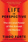 Life in Perspective: The Art and Power of the Annual Life Review