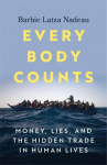 Every Body Counts: Money, lies, and the hidden trade in human lives