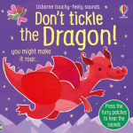 Dont Tickle the Dragon!: you might make it roar...