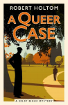 The Selby Bigge Mysteries series - A Queer Case: The Selby Bigge Mysteries series