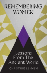 Remembering Women: Lessons from the Ancient World