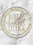 Biblia Sacra et Ultra: The Complete Holy Bible, Apocrypha, and Worlds Largest Collection of Ancient Judeo-Christian Writings