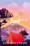 My Favorite Bad Decision