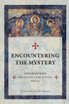 Encountering The Mystery: Understanding Orthodox Christianity Today