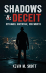 Shadows & Deceit: Betrayed, Uncertain, Relentless