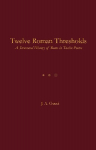 Twelve Roman Thresholds: A Structural History of Rome in Twelve Poems