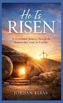 He is Risen: A Devotional Journey Through the Resurrection Story for Families
