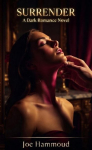 Surrender: A Dark Romance Novel