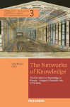 The Networks of Knowledge: The Circulation of Knowledge in Europe - Hungary's Scientific Life, 1770-1830