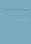 From One Moment To Eternity: Mastering Life By Perseverance