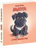 Maya - A Very Special Day: Warmherziges Pappbilderbuch gegen Alltags&auml;ngste. Eine Mutmacher-Geschichte aus der Ich-Perspektive eines Welpen &uuml;ber Geborgenheit im Familien-Rudel.