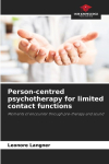 Person-centred psychotherapy for limited contact functions: Moments of encounter through pre-therapy and sound