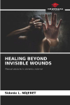 HEALING BEYOND INVISIBLE WOUNDS: Medical obstacles to domestic violence
