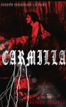 CARMILLA (Gothic Classic): Featuring First Female Vampire - Mysterious and Compelling Tale that Influenced Bram Stokers Dracula