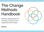 The Change Methods Handbook: Effective Approach for Complex, Systemic and Organisational Change