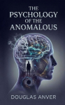 The Psychology of the Anomalous