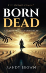 Born Dead: A Journey From Illusion to Truth - The Second Coming