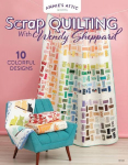 Scrap Quilting with Wendy Sheppard: 10 Colorful Designs
