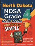 North Dakota NDSA Grade 4 Math Made Ridiculously Simple: A Comprehensive 4th Grade Guide to Acing NDSA Math