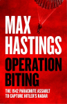Operation Biting: The 1942 Parachute Assault to Capture Hitlers Radar