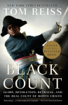 The Black Count: Glory, Revolution, Betrayal, and the Real Count of Monte Cristo (Pulitzer Prize for Biography)