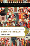 Osmans Dream: The History of the Ottoman Empire