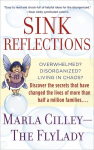Sink Reflections: Overwhelmed? Disorganized? Living in Chaos? Discover the Secrets That Have Changed the Lives of More Than Half a Million Families...