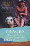Tracks: A Womans Solo Trek Across 1700 Miles of Australian Outback