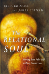 The Relational Soul: Moving from False Self to Deep Connection