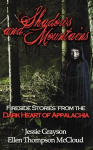 Shadows and Mountains: Fireside Stories from the Dark Heart of Appalachia