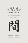 Social Presencing Theater: The Art of Making a True Move