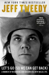 Lets Go (So We Can Get Back): A Memoir of Recording and Discording with Wilco, Etc.
