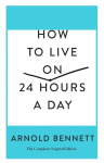 How to Live on 24 Hours a Day