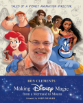 Making Disney Magic . . . from a Mermaid to Moana: Tales of a Disney Animation Director