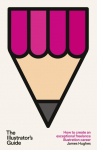 The Illustrators Guide: How to create an exceptional freelance illustration career