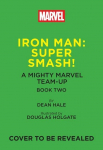 Iron Man: Super Smash! (A Mighty Marvel Team-Up): An Original Graphic Novel