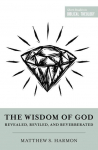 The Wisdom of God: Revealed, Reviled, and Reverberated