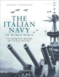 The Italian Navy of World War II: The definitive history of its rise and fall