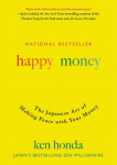 Happy Money: The Japanese Art of Making Peace with Your Money