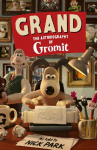 Grand: The Autobiography of Gromit : as told to Nick Park