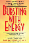 Bursting with Energy: The Breakthrough Method to Renew Youthful Energy and Restore Health