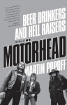 Beer Drinkers And Hell Raisers: The Rise of Motorhead