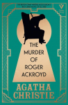 The Murder of Roger Ackroyd, Deluxe Edition: A Gorgeous Gift Edition of the Worlds Greatest Crime Writers Best and Most Influential Mystery