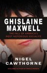 Ghislaine Maxwell: Epstein and the Fall of Americas Most Notorious Socialite