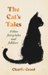 The Cat's Tales: Feline Fairy Tales and Folklore