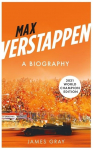 Max Verstappen: A Biography. New edition covering Verstappens World Championship victory