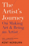 The Artists Journey: On Making Art & Being an Artist