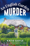An English Garden Murder: An utterly addictive English cozy mystery
