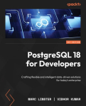AI-Ready PostgreSQL 18: Building Intelligent Data Systems with Transactions, Analytics, and Vectors